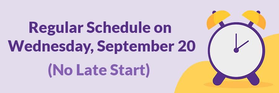 Regular Schedule W 9-20
